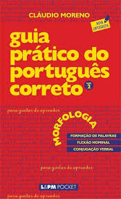 Guia Prático do Português Correto Vol. 2 - Morfologia