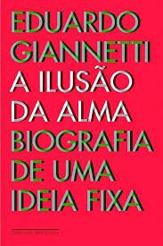 Ilusao da Alma Biografia de uma Ideia Fixa
