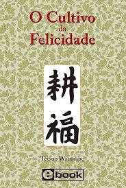 O Cultivo da Felicidade (Capa Dura)