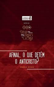 Afinal o Que Detém o Anticristo