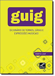 Guig - Dicionário de Termos Gírias e Expressões Musicais