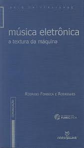 Música Eletrônica a Textura da Máquina