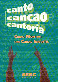 Canto Canção Cantoria - Como Montar um Coral Infantil