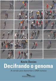 Decifrando o Genoma - A Corrida para Desvendar o DNA Humano