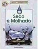 Ciência e Experiência - Seco e Molhado