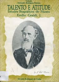 Talento e Atitude - Estudos Biográficos do Museu Emilio Goeldi I - Coleção Alexandre Rodrigues Ferreira