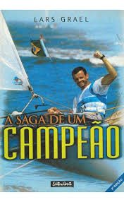 A Saga de um Campeão - Lars Grael