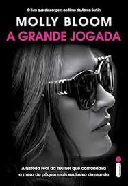 A Grande Jogada - A História Real da Mulher que Comandava a Mesa de Pôquer mais Exclusiva do Mundo