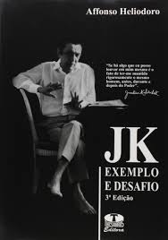 Jk Exemplo e Desafio - Juscelino Kubitschek 3ª