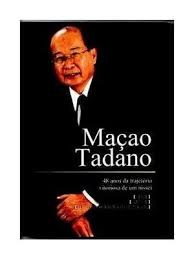 Maçao Tadano - 48 Anos da Trajetória Vitoriosa de um Nissei