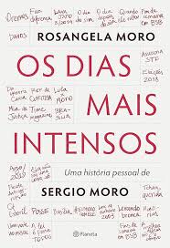 Os Dias Mais Intensos - Uma História Pessoal de Sérgio Moro