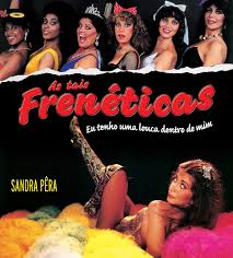 As Tais Frenéticas - Eu Tenho uma Louca Dentro de Mim