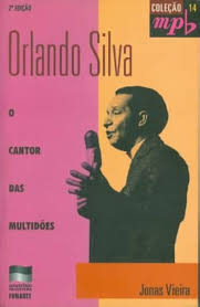 Orlando Silva o Cantor das Multidões 2ª
