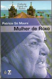 Mulher de Roxo - a Dona da Rua Chile - Figuras Históricas de Salvador Bahia