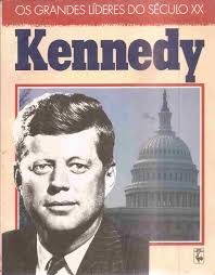 Grandes Líderes do Século 20 - Kennedy