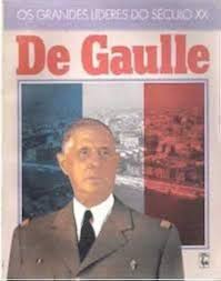 Os Grandes Líderes do Século 20 - de Gaulle