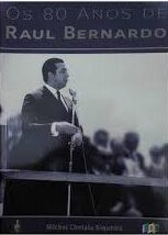 Os 80 Anos de Raul Bernardo