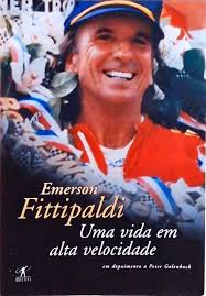 Emerson Fittipaldi - Uma Vida em Alta Velocidade