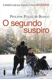 Segundo Suspiro - A História Real que Inspirou o Filme Intocáveis