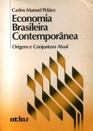 Economia Brasileira Contemporânea - Origens e Conjuntura Atual