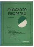 Educação do Filho de Deus Vol. 1