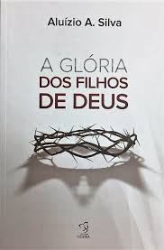 A Glória dos Filhos de Deus