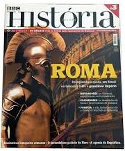 Revista BBC História 03 - Roma do Esplendor a Queda, um dossiê esclarecedor sobre o grandioso império