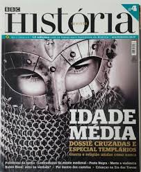 Revista BBC História 04 - Idade Media Dossiê Cruzadas e especial templários