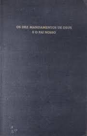 Os Dez Mandamentos de Deus e o Pai Nosso