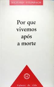 Por que Vivemos Após a Morte