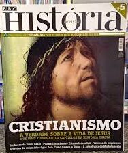 Revista BBC História 05 - Cristianismo a Verdade Sobre a vida de Jesus