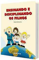 Ensinando e Disciplinando os Filhos