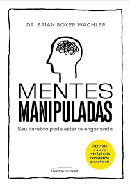 Mentes Manipuladas - Seu cérebro pode estar te enganando