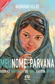 Meu Nome é Parvana - Outras história de uma garota Afegã