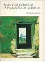 Uma Vida Dedicada à Pregação da Verdade (1988)