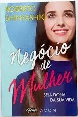Negócio de Mulher - Seja Dona da Sua Vida