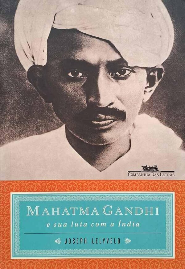 Mahatma Gandhi e Sua Luta com a India