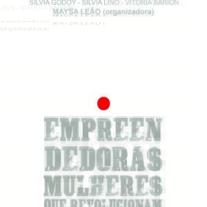 Empreendedoras - Mulheres Que Revolucionam