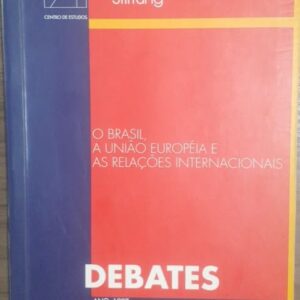 Debates N 13 - o Brasil a União Europeia e As Relações Internacionais