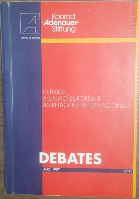 Debates N 13 - o Brasil a União Europeia e As Relações Internacionais