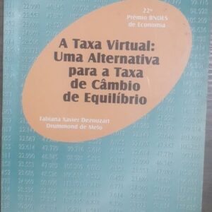 Taxa Virtual uma Alternativa para a Taxa de Câmbio de Equilíbrio