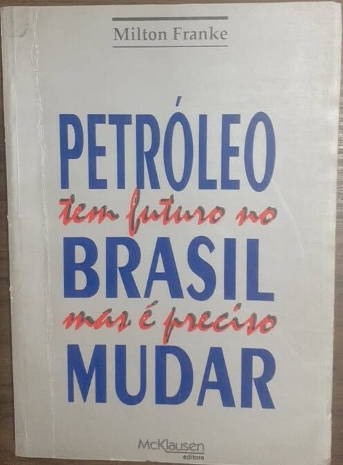 Petróleo Tem Futuro no Brasil Mas e Preciso Mudar