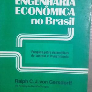 Prática de Engenharia Econômica no Brasil - Pesquisa sobre Sistemáticas de Custeio e Investimento