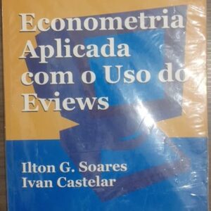 Econometria Aplicada com o Uso do Eviews