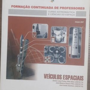 Curso Astronáutica e Ciências do Espaço - 2007 - Agência Espacial Brasileira