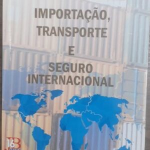 Guia Básico - Importação Transporte e Seguro Internacional