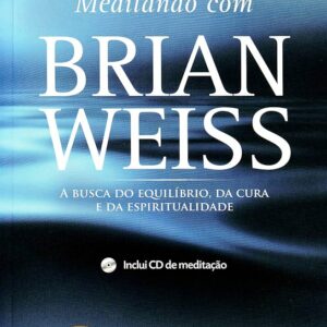 Meditando com Brian Weiss (Coleção Autoestima)