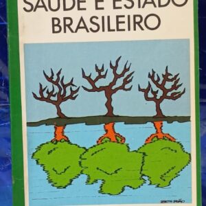 O Que Todo Cidadão Precisa Saber Sobre - Saúde e Estado Brasileiro
