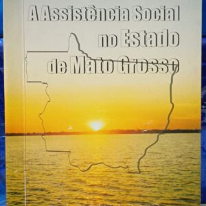 A Assistência Social no Estado de Mato Grosso
