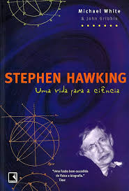 Stephen Hawking - Uma Vida para a Ciência